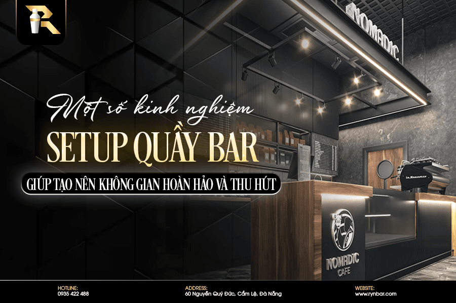 Một số kinh nghiệm setup quầy bar giúp tạo nên không gian hoàn hảo và thu hút - 1 3