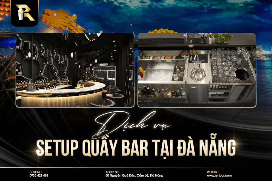 Dịch vụ setup quầy bar tại đà nẵng uy tín, chuyên nghiệp - 1 2