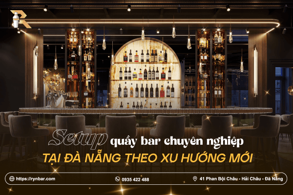 Setup quầy bar chuyên nghiệp tại đà nẵng theo xu hướng mới - Untitled 2 01